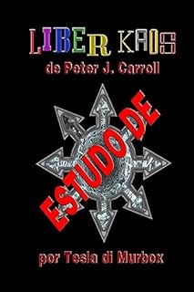 Livro Estudo de Liber kaos de Peter J. Carroll (Magia do Caos Livro 1)