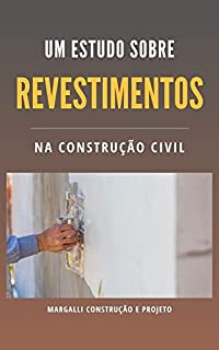 Livro Um Estudo Sobre Revestimentos na Construção Civil