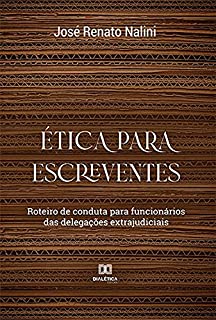 Livro Ética para Escreventes: roteiro de conduta para funcionários das delegações extrajudiciais