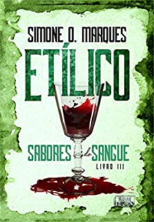 Livro ETÍLICO (SABORES DO SANGUE Livro 3)