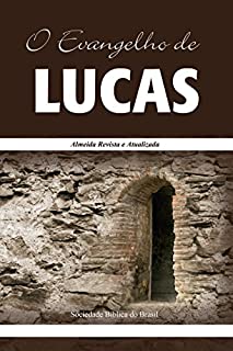 Livro O Evangelho de Lucas: Almeida Revista e Atualizada (Os Evangelhos,  Almeida Revista e Atualizada)