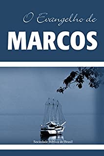 Livro O Evangelho de Marcos: Almeida Revista e Atualizada (Os Evangelhos, Almeida Revista e Atualizada)