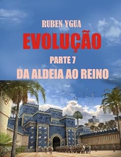 Livro EVOLUÇÃO: DA ALDEIA AO REINO