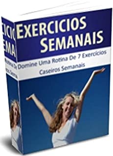 Livro Exercícios Semanais : Domine uma rotina de 7 exercícios caseiros semanais