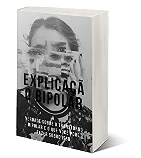 Livro Explicação Bipolar: A verdade sobre o transtorno bipolar e o que você pode fazer sobre isso