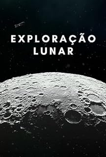 Livro Exploração Lunar: : Descobrindo os Mistérios Cósmicos