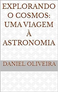 Livro Explorando o Cosmos: Uma Viagem à Astronomia