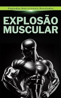 Livro Explosão Muscular: Segredos Nutricionais Revelados