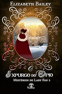 Livro O Expurgo do Ópio (Mistérios de Lady Fan Livro 3)