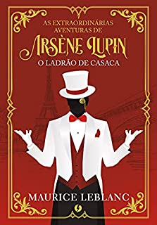Livro As extraordinárias aventuras de Arsène Lupin, o ladrão de casaca
