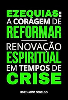 Livro Ezequias: a coragem de reformar - renovação espiritual em tempos de crise