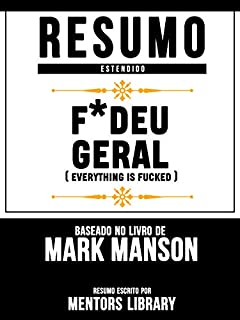 F*deu Geral (Everything Is Fucked) - Baseado No Livro De Mark Manson