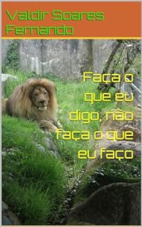 Livro Faça o que eu digo, não faça o que eu faço