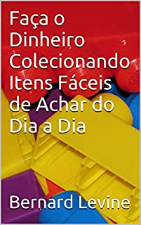 Livro Faça o Dinheiro Colecionando Itens Fáceis de Achar do Dia a Dia