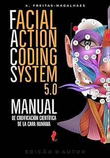 Facial Action Coding System 5.0 - Manual de Codificación Científica de la Cara Humana.