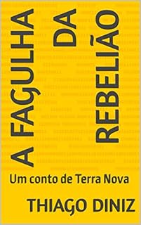 Livro A fagulha da rebelião: Um conto de Terra Nova (Contos de Terra Nova)