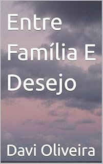 Livro Entre Família E Desejo