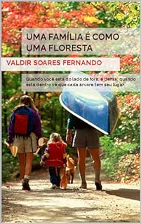 Livro Uma família é como uma floresta: Quando você está do lado de fora, é densa; quando está dentro vê que cada árvore tem seu lugar