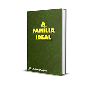 Livro A FAMÍLIA IDEAL