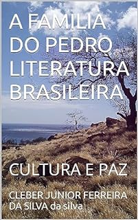 A FAMILIA DO PEDRO LITERATURA BRASILEIRA : CULTURA E PAZ (COLEÇÃO LITERATURA BRASILEIRA E CULTURA E PAZ)