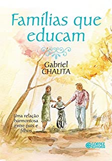 Livro Famílias que educam: Uma relação harmoniosa entre pais e filhos