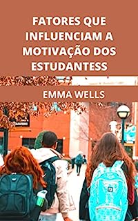 Livro FATORES QUE INFLUENCIAM A MOTIVAÇÃO DOS ESTUDANTES