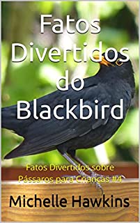 Livro Fatos Divertidos do Blackbird: Fatos Divertidos sobre Pássaros para Crianças #4