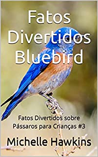 Livro Fatos Divertidos Bluebird: Fatos Divertidos sobre Pássaros para Crianças #3