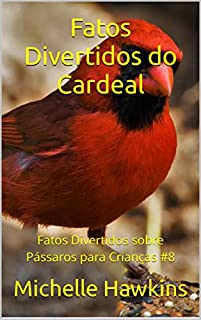 Livro Fatos Divertidos do Cardeal: Fatos Divertidos sobre Pássaros para Crianças #8