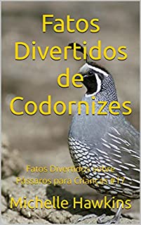 Livro Fatos Divertidos de Codornizes: Fatos Divertidos sobre Pássaros para Crianças #17