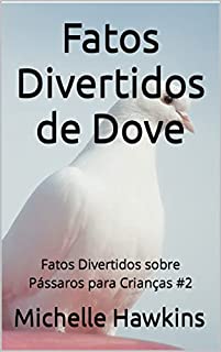 Livro Fatos Divertidos de Dove: Fatos Divertidos sobre Pássaros para Crianças #2