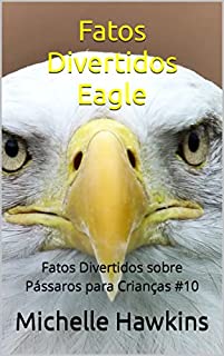 Livro Fatos Divertidos Eagle: Fatos Divertidos sobre Pássaros para Crianças #10