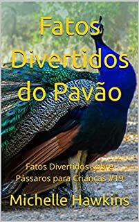 Livro Fatos Divertidos do Pavão: Fatos Divertidos sobre Pássaros para Crianças #19