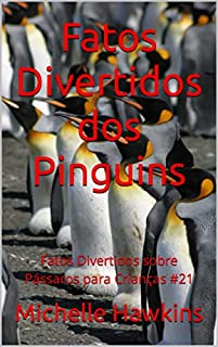 Livro Fatos Divertidos dos Pinguins: Fatos Divertidos sobre Pássaros para Crianças #21