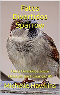 Livro Fatos Divertidos Sparrow: Fatos Divertidos sobre Pássaros para Crianças #9