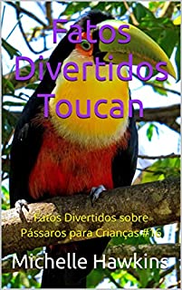 Livro Fatos Divertidos Toucan: Fatos Divertidos sobre Pássaros para Crianças #16