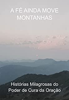 Livro A Fé Ainda Move Montanhas