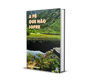 Livro A FÉ QUE NÃO SOFRE