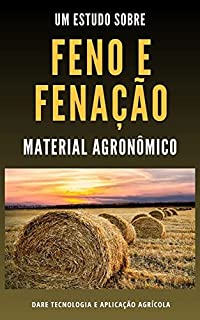 Livro FENO E FENAÇÃO | Todos os Métodos de Produção de Feno Animal