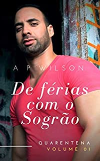 Livro De férias com o Sogrão [Conto Erótico] (Contos da Quarentena Livro 1)