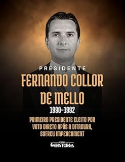 Livro Fernando Collor de Mello (1990-1992): Primeiro presidente eleito por voto direto após a ditadura, sofreu impeachment