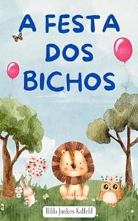 A FESTA DOS BICHOS (HISTÓRIAS DE ANIMAIS)