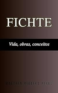 Livro Fichte: Vida, obras, conceitos