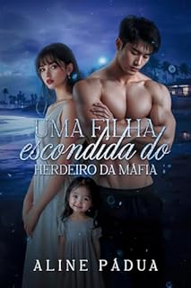 Livro UMA FILHA ESCONDIDA DO HERDEIRO DA MÁFIA