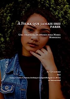 Livro À Filha que jamais irei parir: uma coletânea de poemas para Maria Madalena