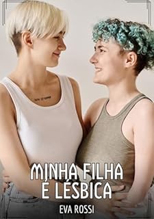 Livro Minha filha é lésbica: Contos de Sexo Explícito para Adultos