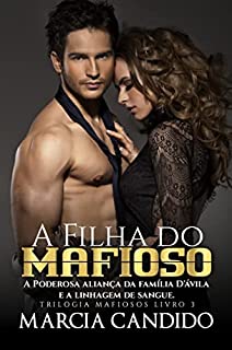 Livro A Filha Do Mafioso - Trilogia Mafiosos Livro 3