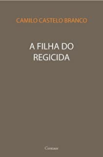 Livro A Filha do Regicida [com notas e índice ativo]