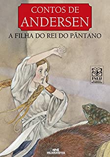 Livro A Filha do Rei do Pântano (Contos de Andersen)