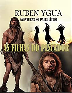 Livro AS FILHAS DO PESCADOR: AVENTURAS NO PALEOLÍTICO